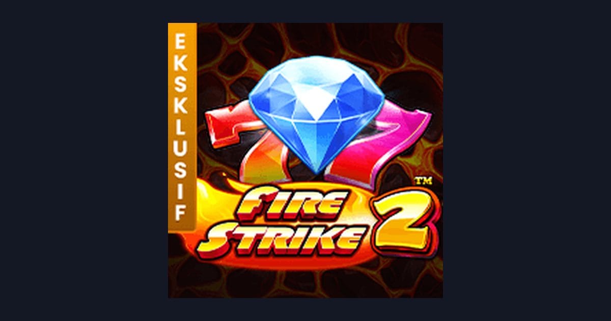 Fire Strike 2 dengan Info RTP Live Tertinggi dan Fitur Menarik